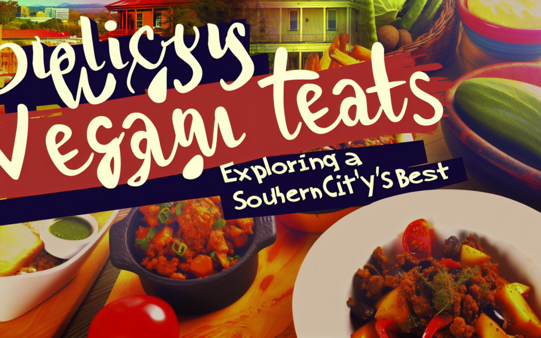 Delicious Vegan Eats Near Me: Exploring Augusta, GA’s